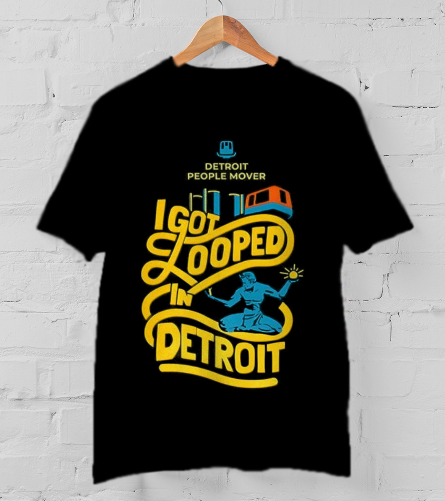Detroit People Mover I Got Looped Spirit Of Detroit T-Shirt