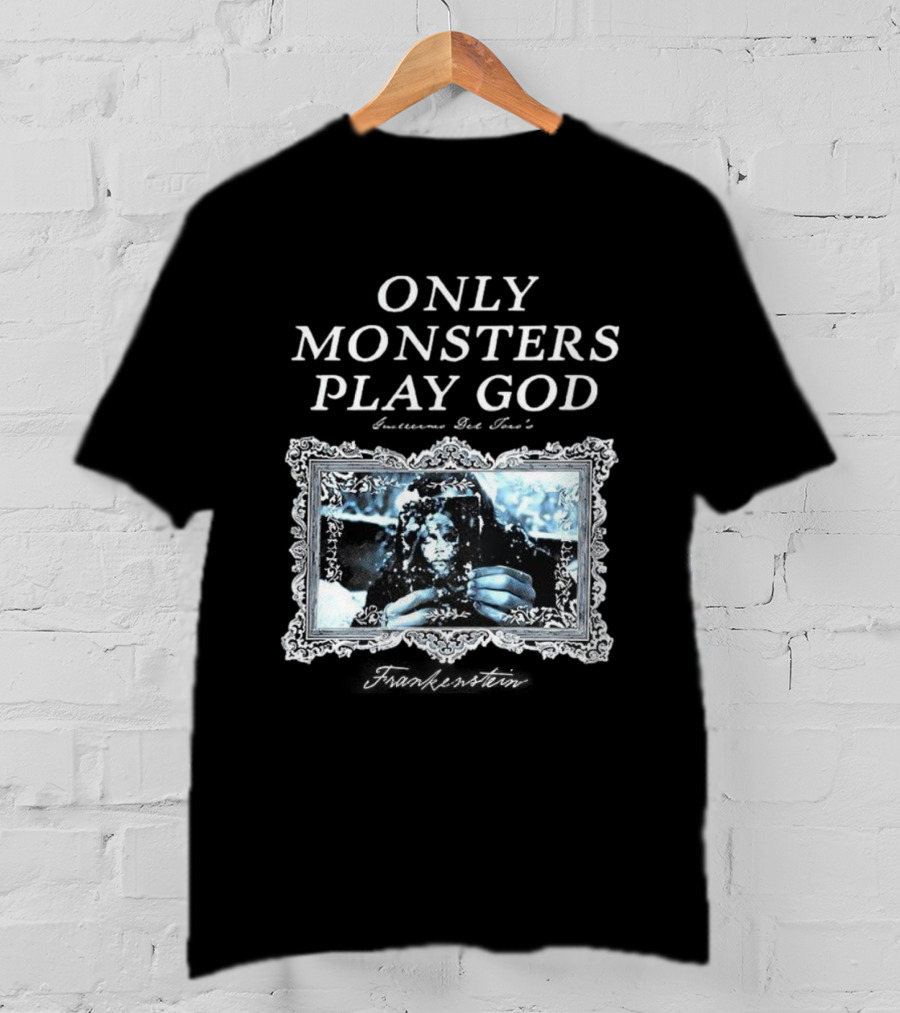 Frankenstein Only Monsters Play God Guillermo Del Toro Retro T-Shirt