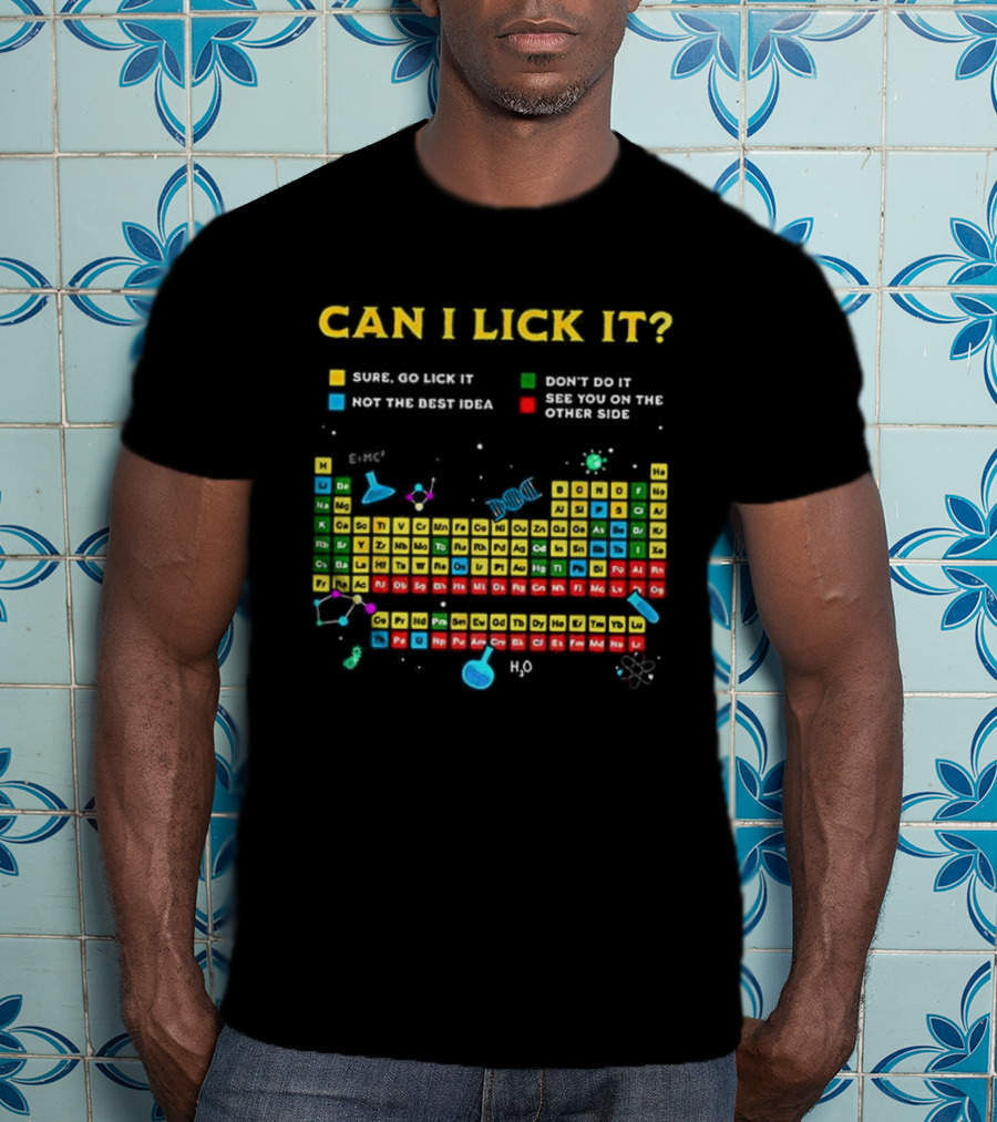 Can I Lick It Periodic Table Humor Guide Funny Chemistry Elements T-Shirt