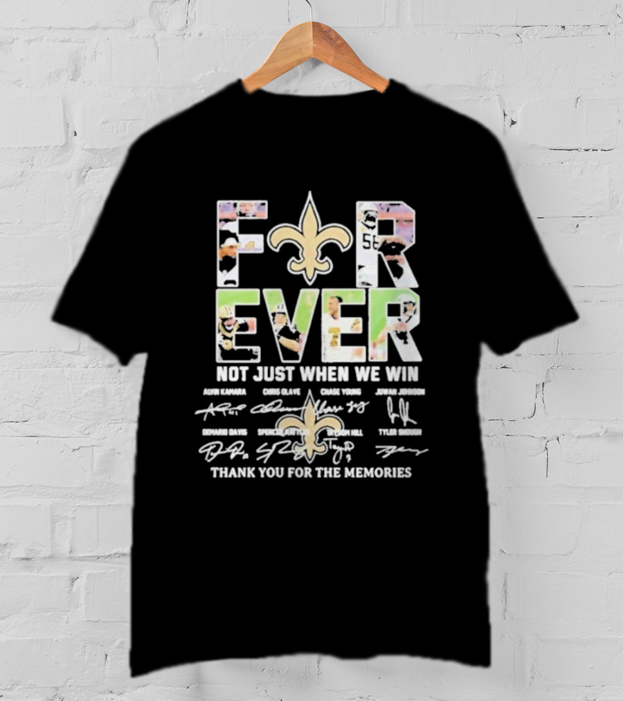 New Orleans Saints Forever Not Just When We Win Thank You For The Memories Fleur-de-Lis Signatures Drew Brees Alvin Kamara Michael Thomas T-Shirt