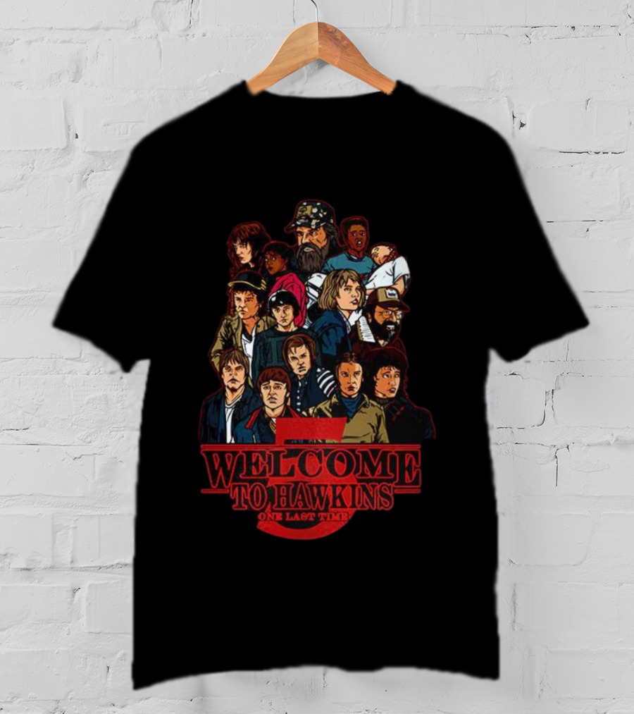 Welcome To Hawkins Stranger Things Final Season Characters One Last Time T-Shirt