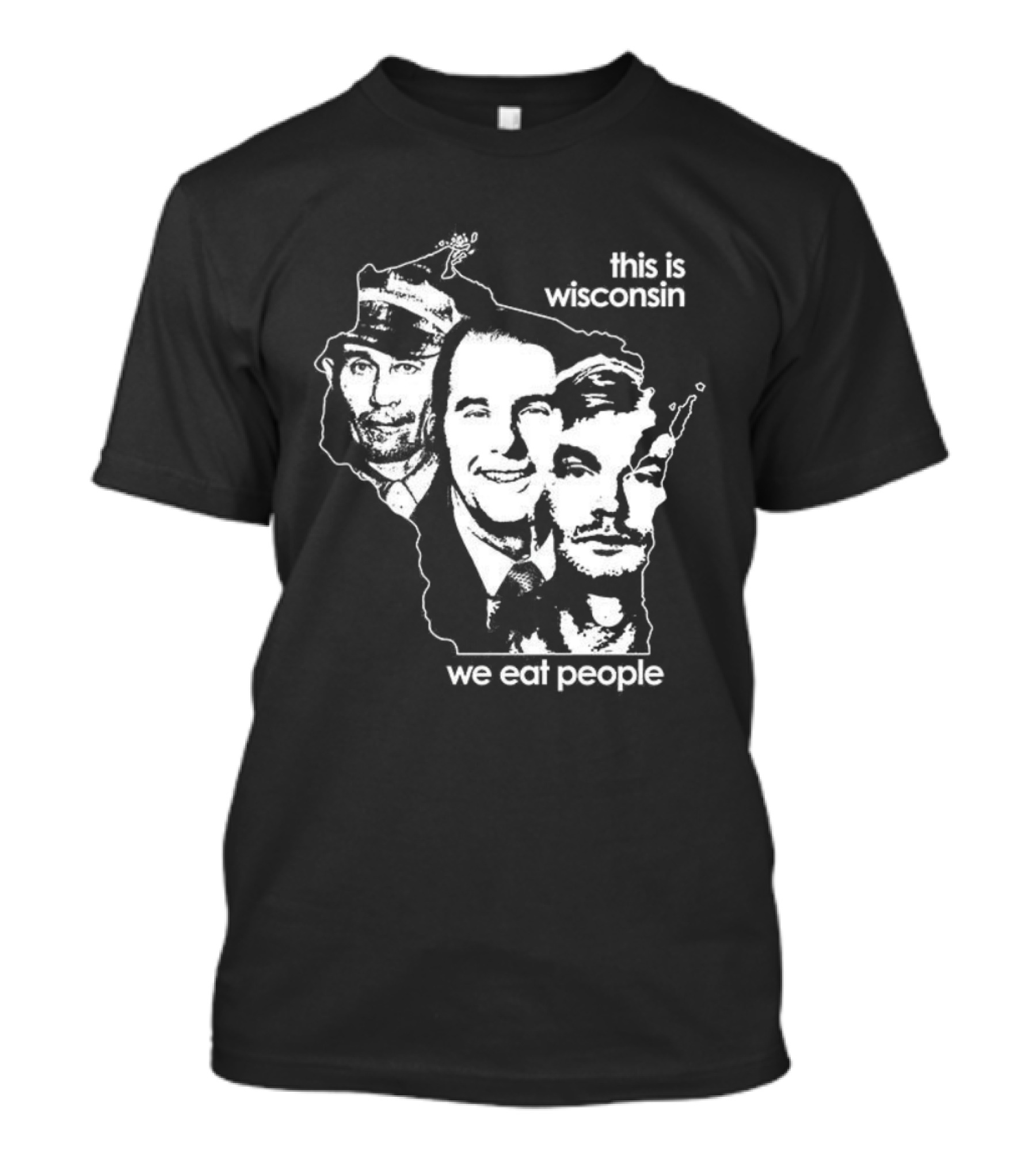 This Is Wisconsin We Eat People Serial Killer Faces T-Shirt