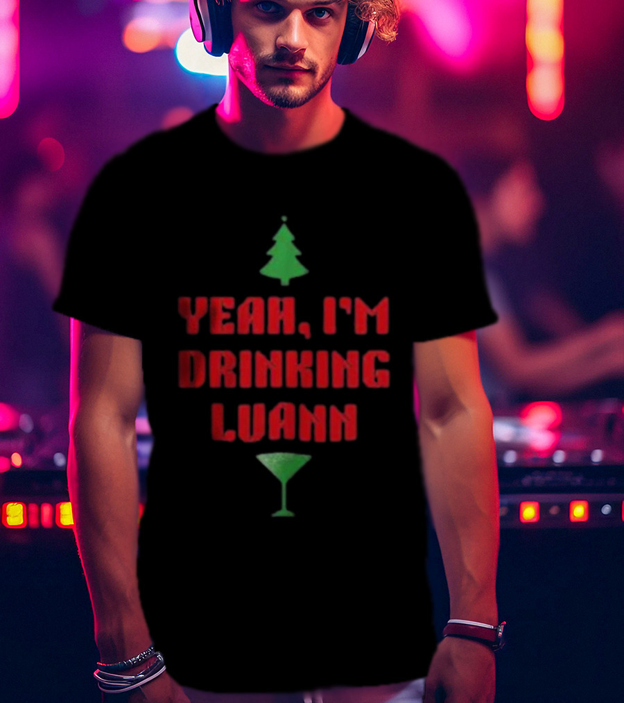 Yeah I'm Drinking Luann Christmas Tree Martini T-Shirt