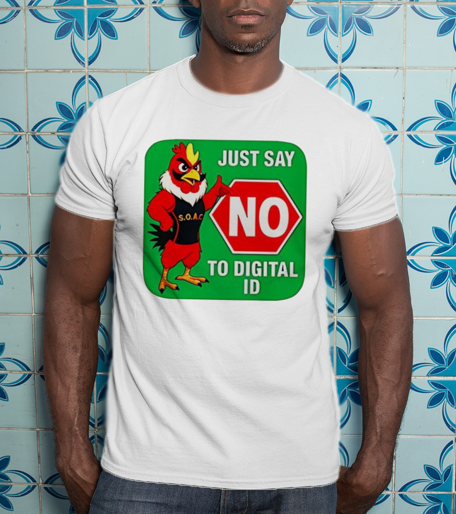 Just Say No To Digital ID SOAC Rooster Activism T-Shirt