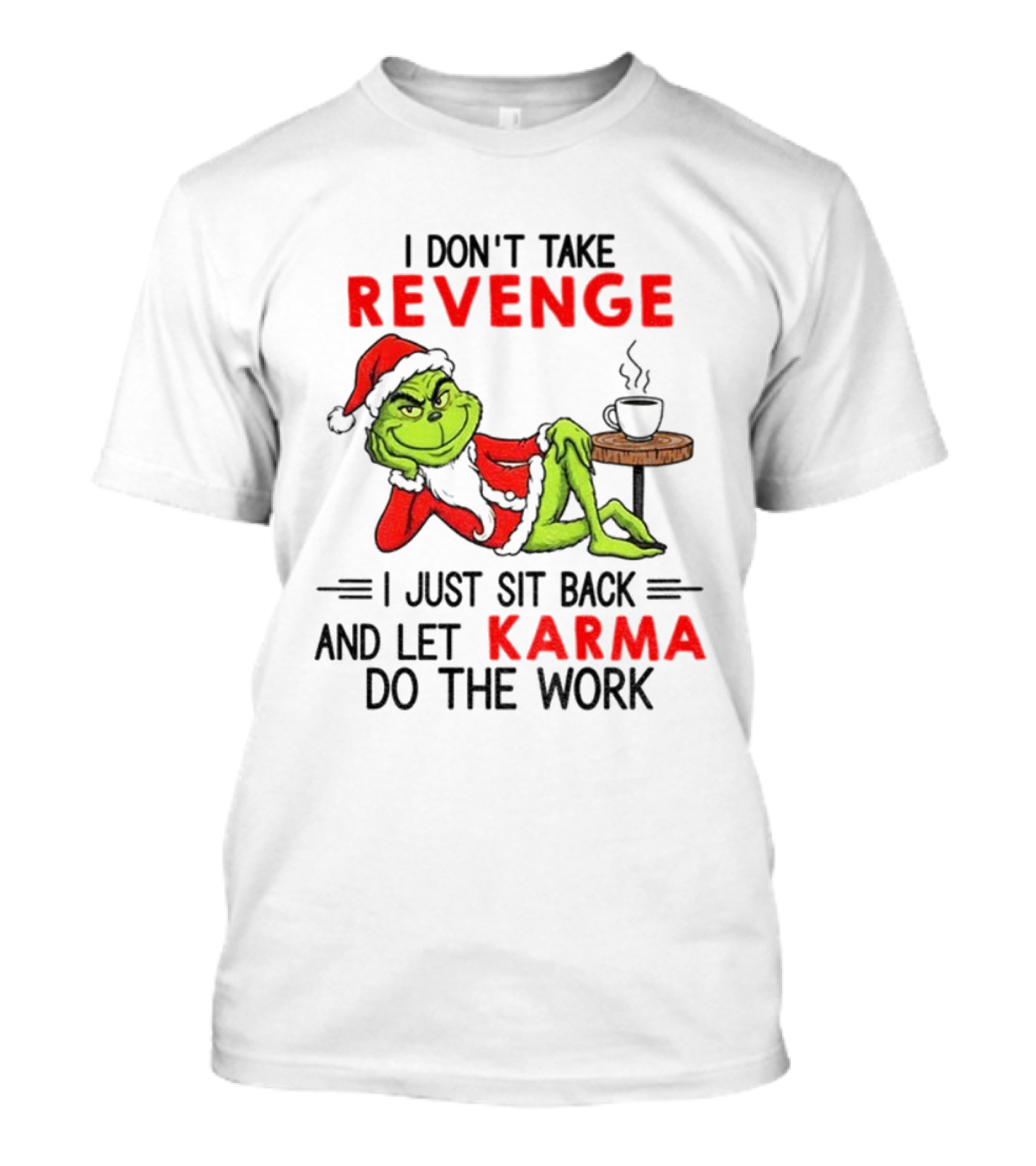 Grinch Santa Hat Karma Christmas Revenge T-Shirt