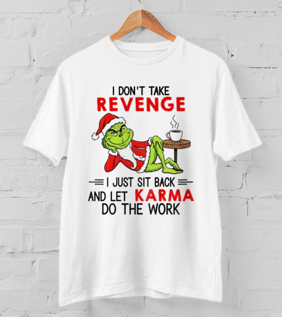 Grinch Santa Hat Karma Christmas Revenge T-Shirt