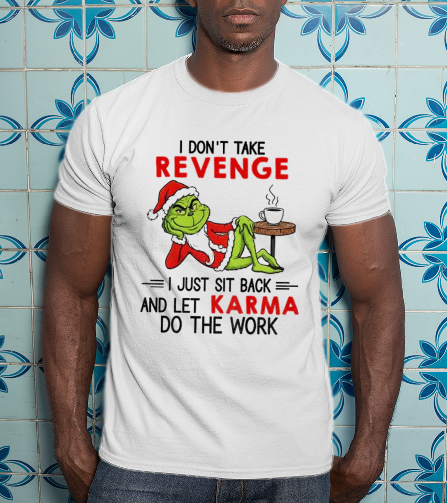 Grinch Santa Hat Karma Christmas Revenge T-Shirt