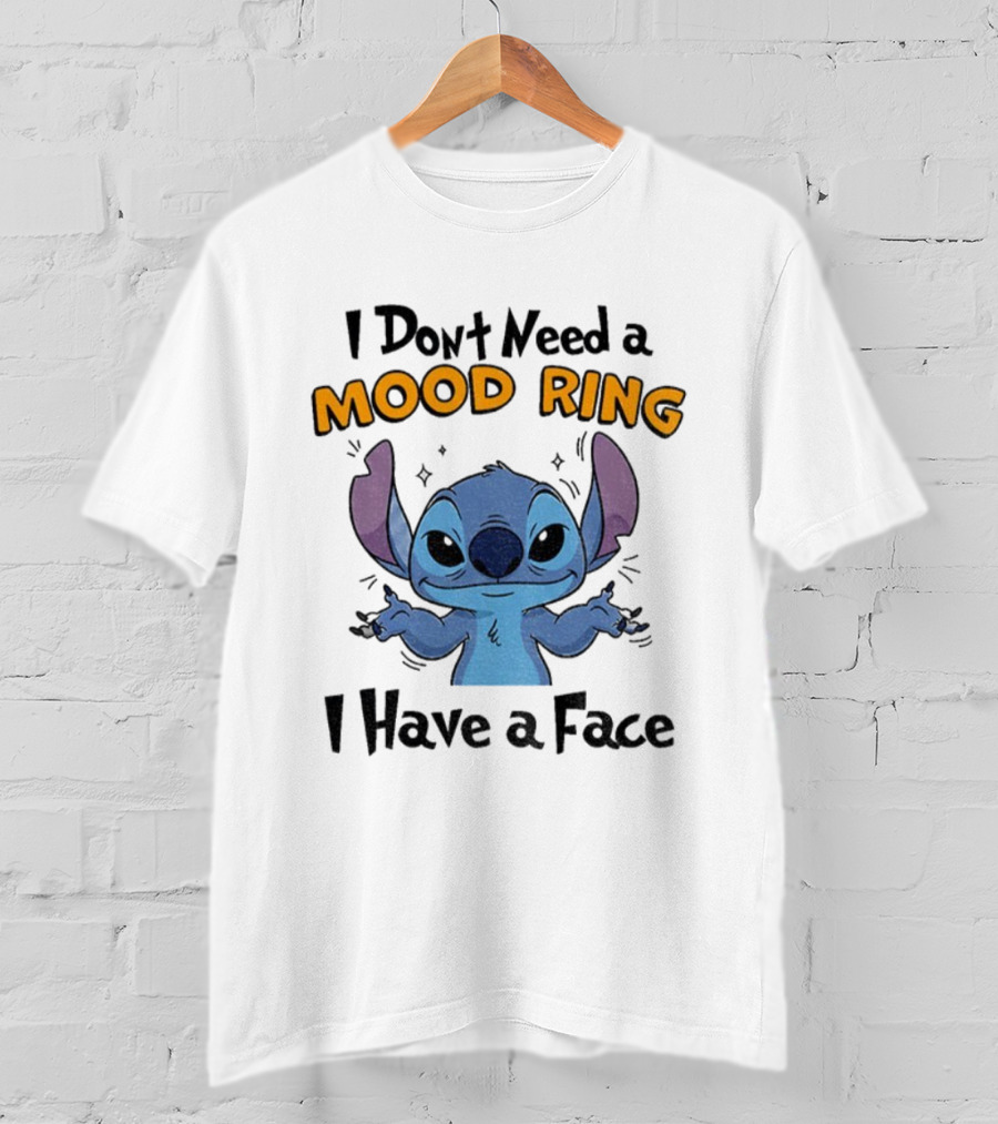Stitch I Don't Need A Mood Ring I Have A Face T-Shirt