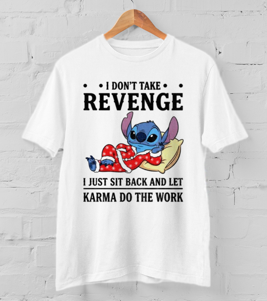 Stitch I Don’t Take Revenge Relax Karma Do The Work T-Shirt