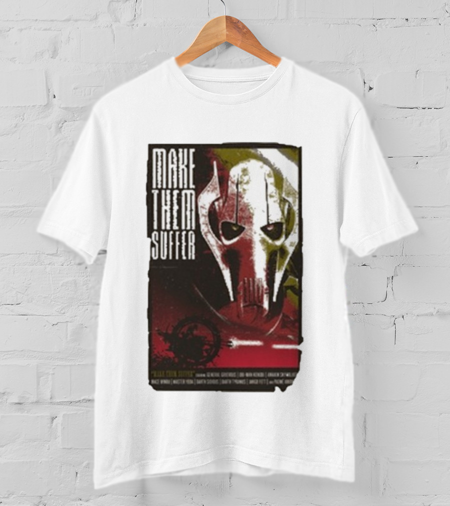 Star Wars General Grievous Make Them Suffer Grindhouse Movie Style T-Shirt