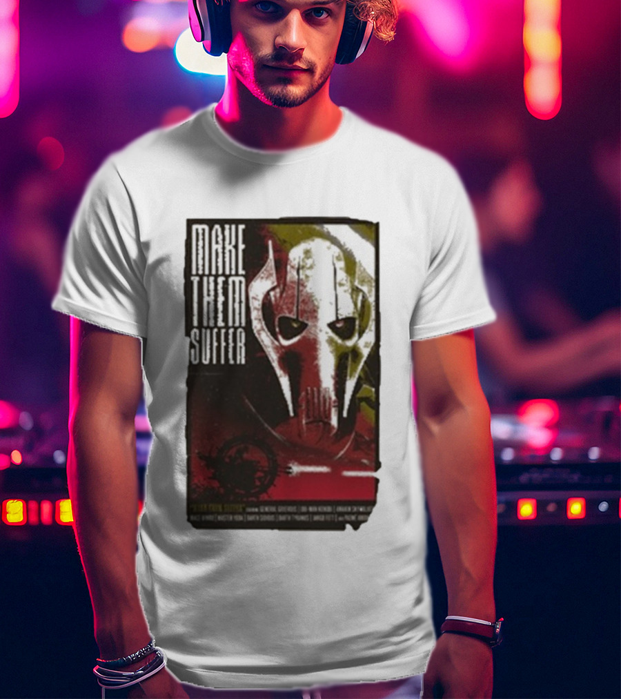 Star Wars General Grievous Make Them Suffer Grindhouse Movie Style T-Shirt
