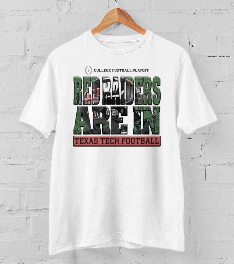 Texas Tech Football Red Raiders College Football Playoff Are In T-Shirt