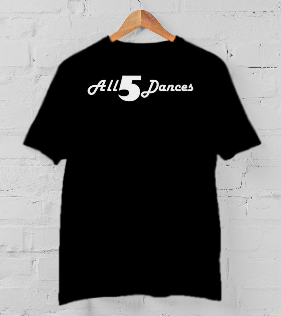 All 5 Dances T-Shirt