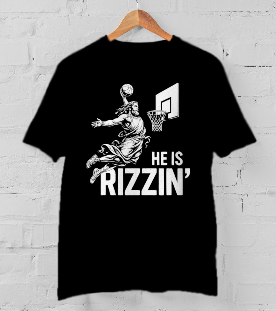 He Is Rizzin’ Funny Christian Jesus Basketball Dunk T-Shirt