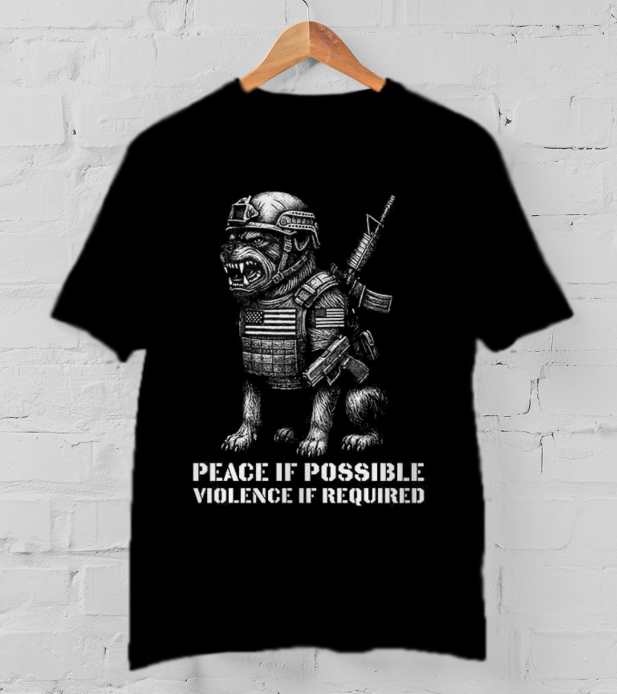 Dog Peace If Possible Violence If Required Tactical Warrior T-Shirt
