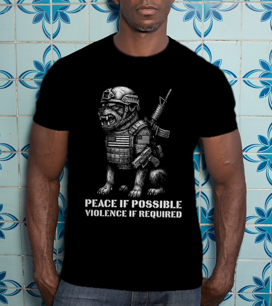 Dog Peace If Possible Violence If Required Tactical Warrior T-Shirt