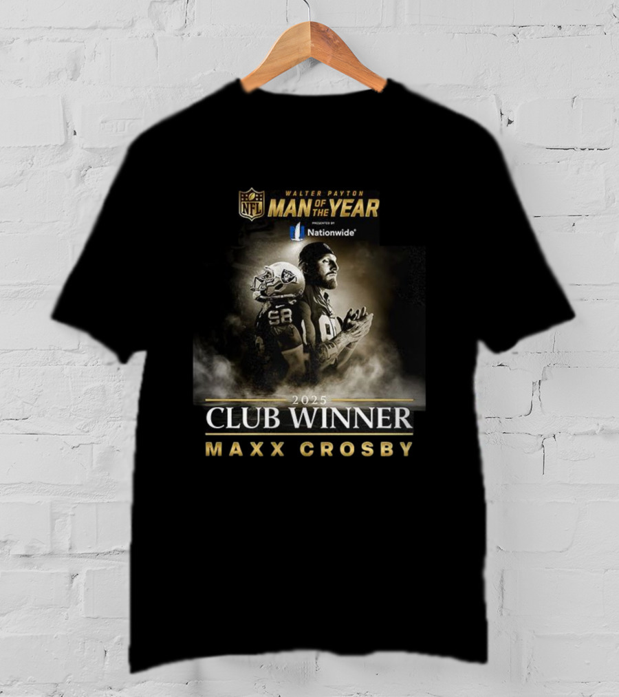 Walter Payton NFL Man Of The Year 2025 Maxx Crosby Club Winner T-Shirt
