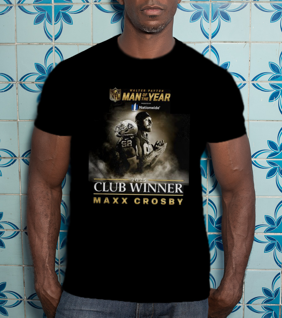 Walter Payton NFL Man Of The Year 2025 Maxx Crosby Club Winner T-Shirt