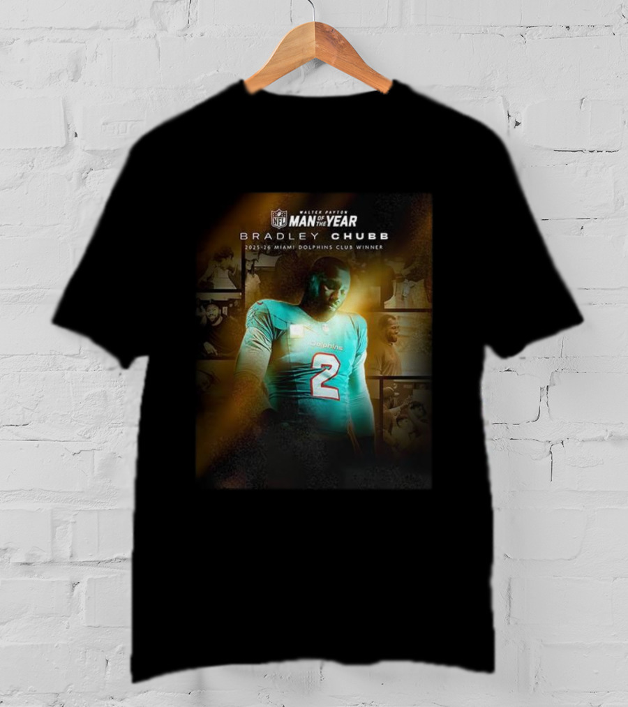 Walter Payton NFL Man Of The Year Bradley Chubb 2025-2026 Miami Dolphins Club Winner T-Shirt
