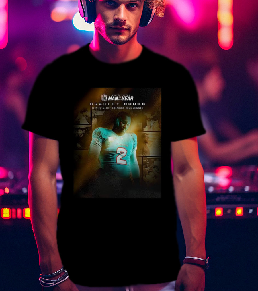 Walter Payton NFL Man Of The Year Bradley Chubb 2025-2026 Miami Dolphins Club Winner T-Shirt