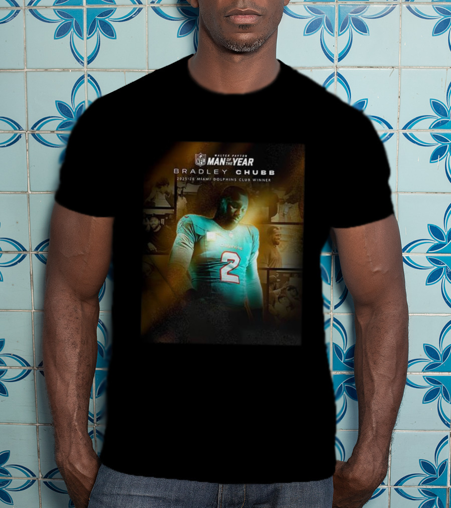Walter Payton NFL Man Of The Year Bradley Chubb 2025-2026 Miami Dolphins Club Winner T-Shirt