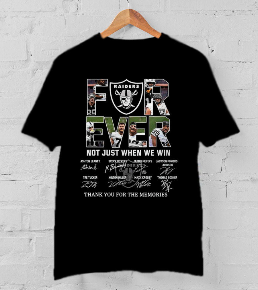 Las Vegas Raiders Forever Not Just When We Win Thank You For The Memories Signatures T-Shirt