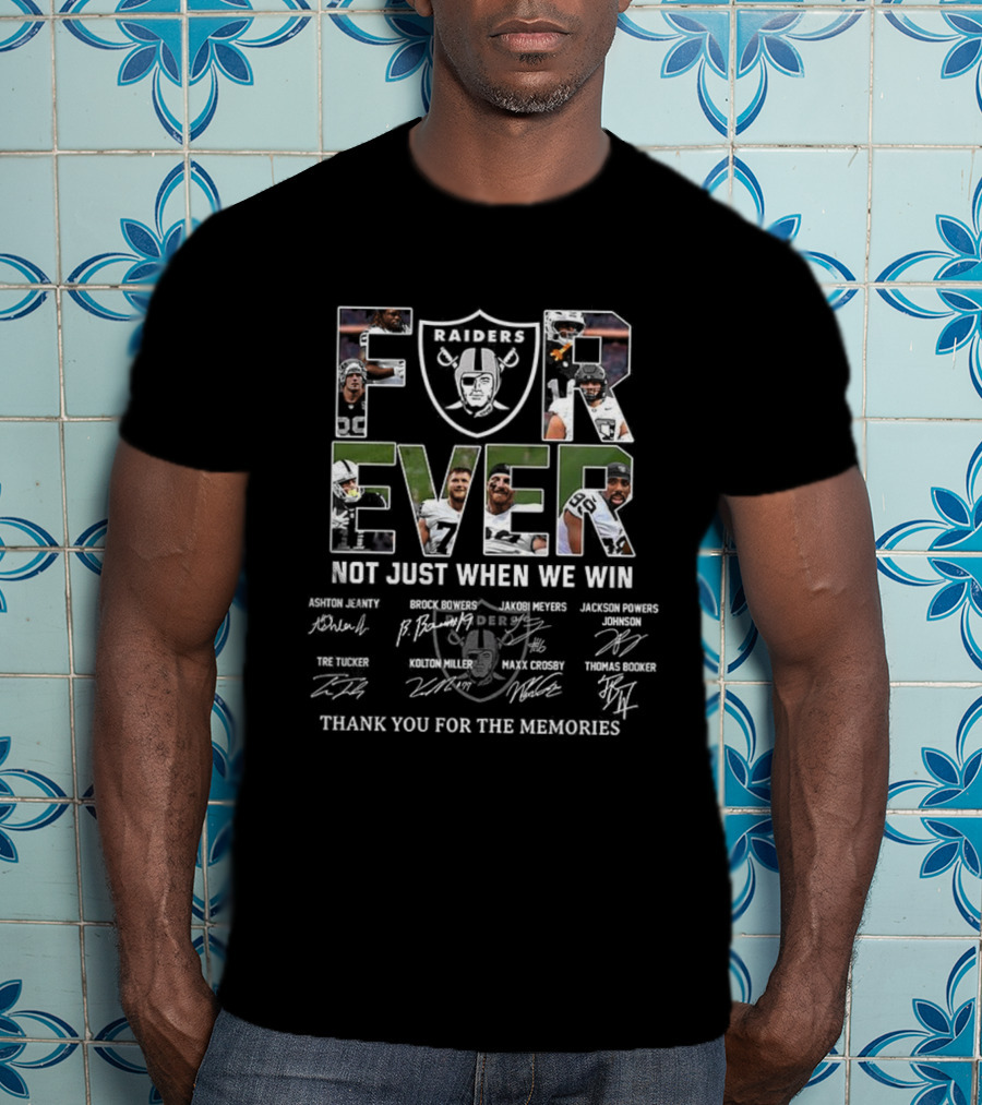 Las Vegas Raiders Forever Not Just When We Win Thank You For The Memories Signatures T-Shirt