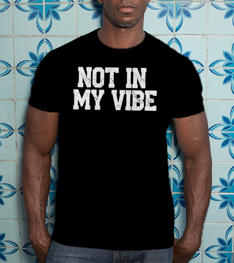 Not In My Vibe Distressed Lettering T-Shirt