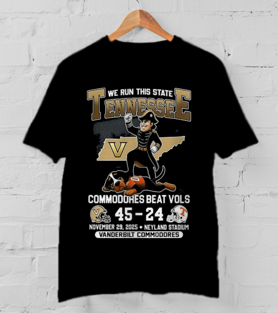 We Run This State Tennessee Commodores Beat Vols 45-24 November 2025 Neyland Stadium Victory Football T-Shirt