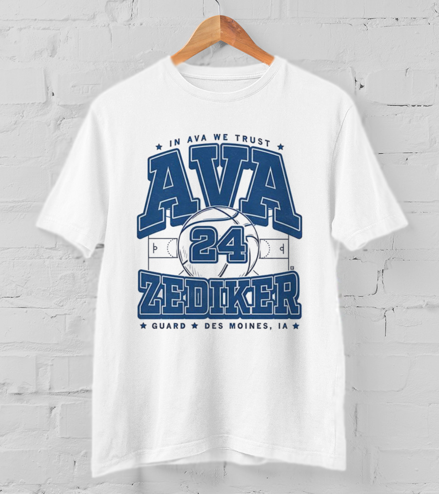 Ava Zediker 24 In Ava We Trust Creighton Bluejays Basketball Guard Des Moines T-Shirt