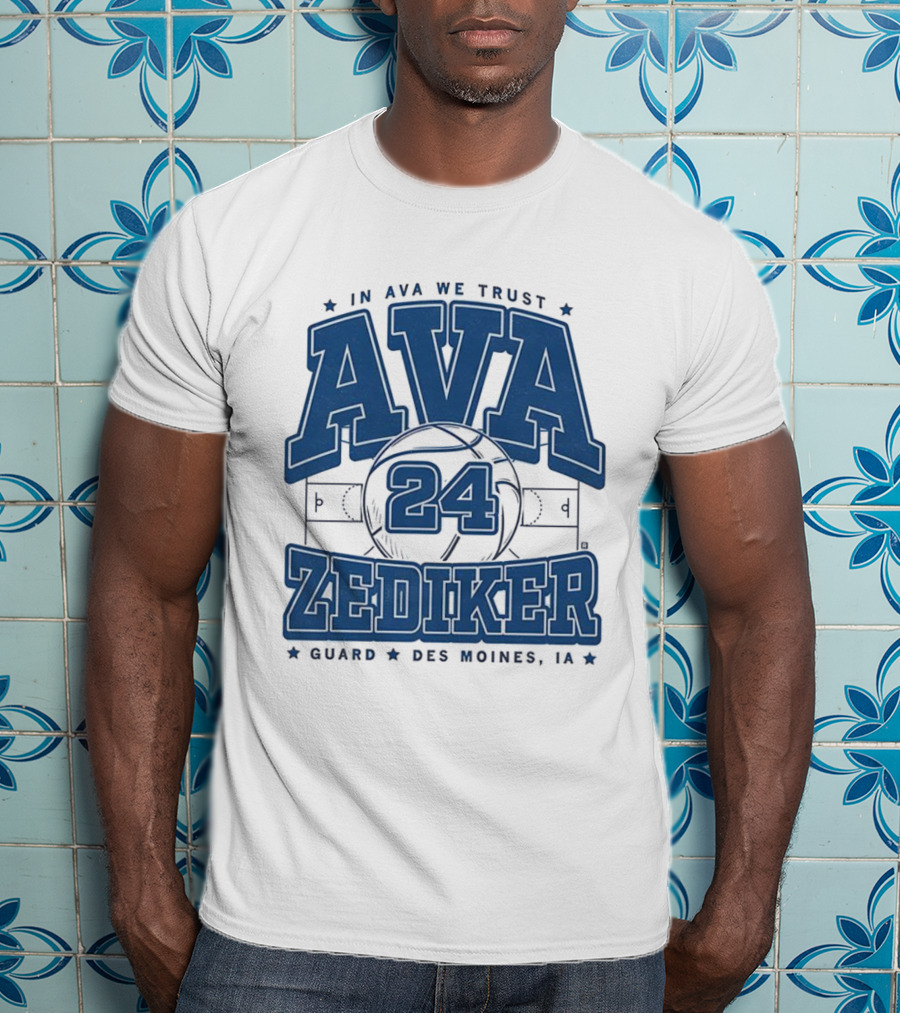 Ava Zediker 24 In Ava We Trust Creighton Bluejays Basketball Guard Des Moines T-Shirt