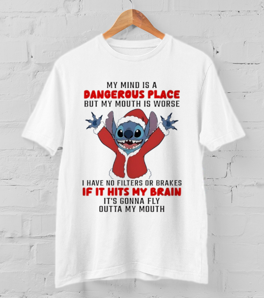 My Mind Is A Dangerous Place Stitch No Filters Or Brakes If It Hits My Brain T-Shirt