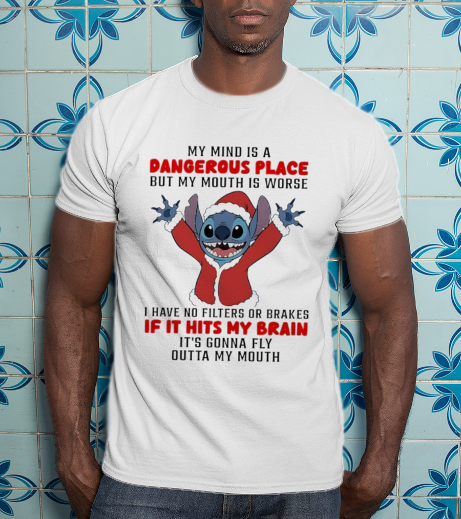 My Mind Is A Dangerous Place Stitch No Filters Or Brakes If It Hits My Brain T-Shirt