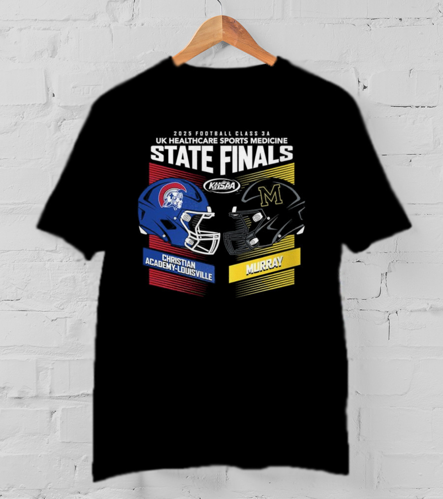 Christian Academy-Louisville Vs Murray State State Finals Kroger Field UK Healthcare Sports Medicine 2025 Football Championships T-Shirt