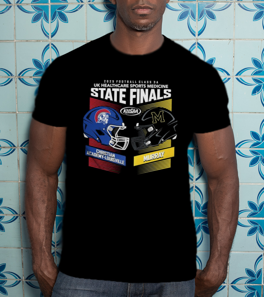Christian Academy-Louisville Vs Murray State State Finals Kroger Field UK Healthcare Sports Medicine 2025 Football Championships T-Shirt