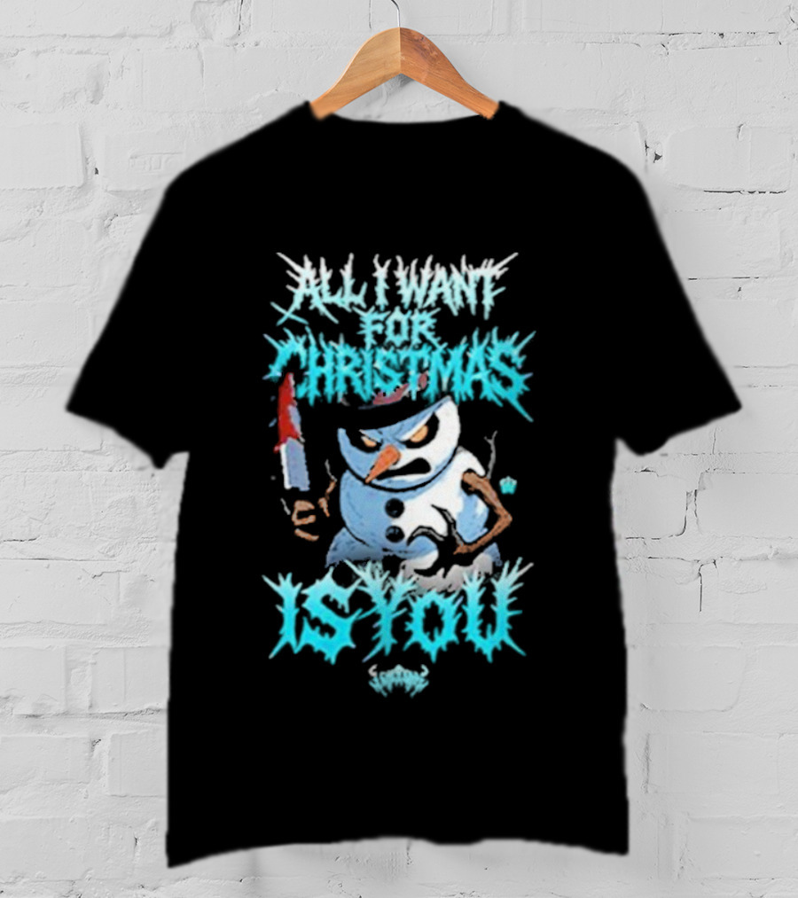 All I Want For Christmas Is You Snowman Knife T-Shirt
