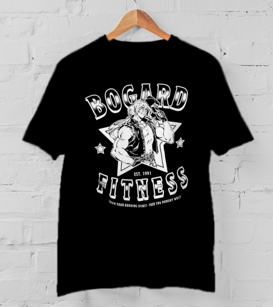 Bogard Fitness Est 1991 Train Your Burning Spirit Feel The Strength 燃えたぎる心を鍛え 力を感じろ T-Shirt