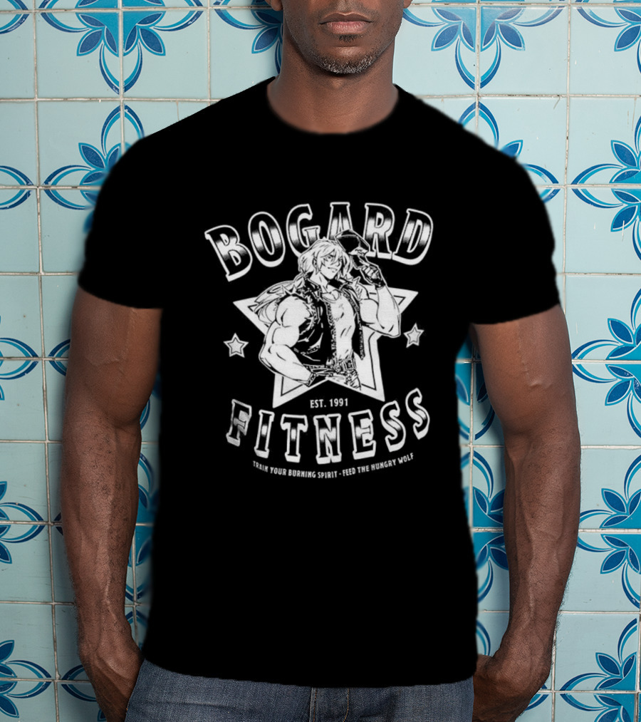 Bogard Fitness Est 1991 Train Your Burning Spirit Feel The Strength 燃えたぎる心を鍛え 力を感じろ T-Shirt