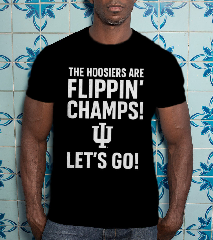 Indiana Hoosiers Flippin' Champs Let's Go IU T-Shirt