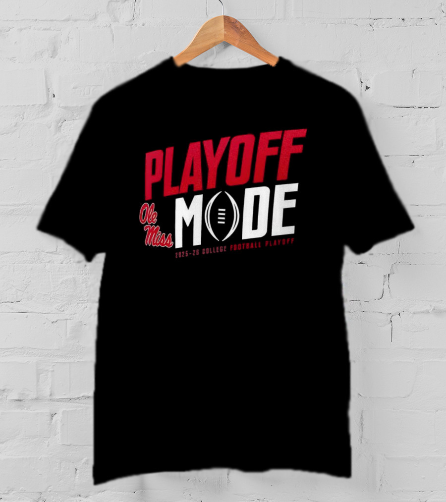 Ole Miss Rebels Playoff Mode 2025-2026 College Football Playoff Gear T-Shirt
