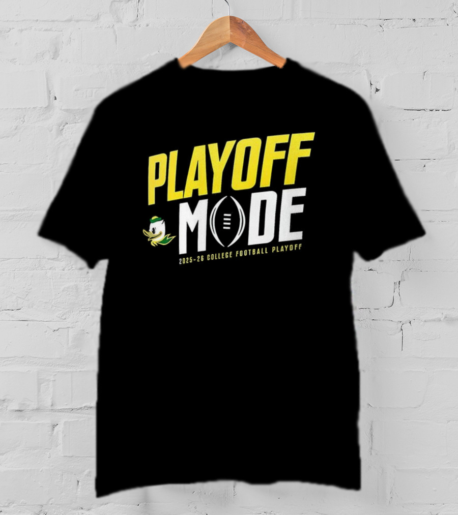 Oregon Ducks Playoff Mode 2025-2026 College Football Playoff T-Shirt
