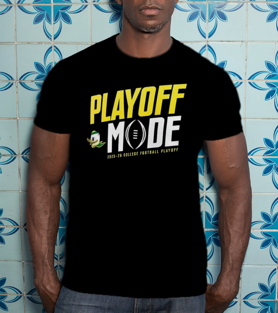 Oregon Ducks Playoff Mode 2025-2026 College Football Playoff T-Shirt