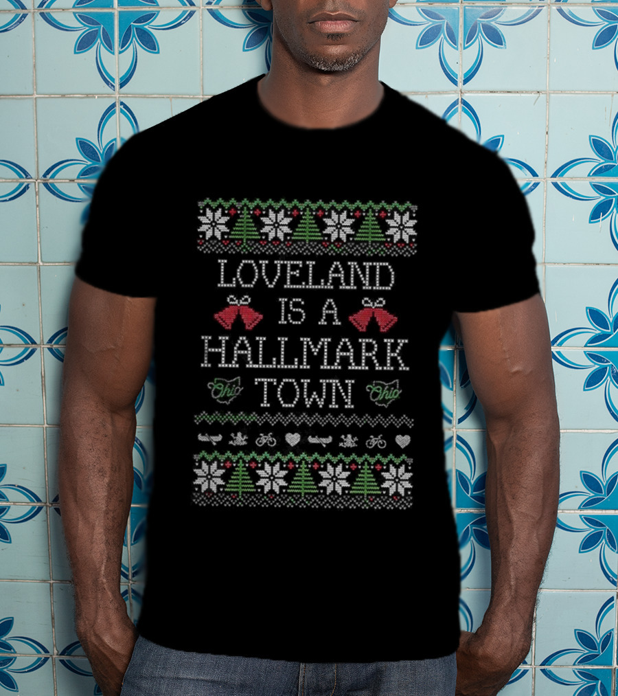 Loveland Is A Hallmark Town Christmas Village Ugly Sweater Holiday Tree Decor T-Shirt