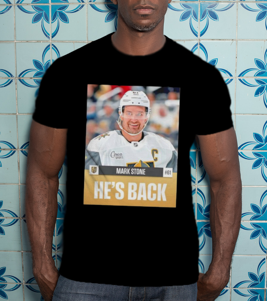 Mark Stone He’s Back Vegas Golden Knights 61 C Captain Ice Hockey Sports Fan T-Shirt