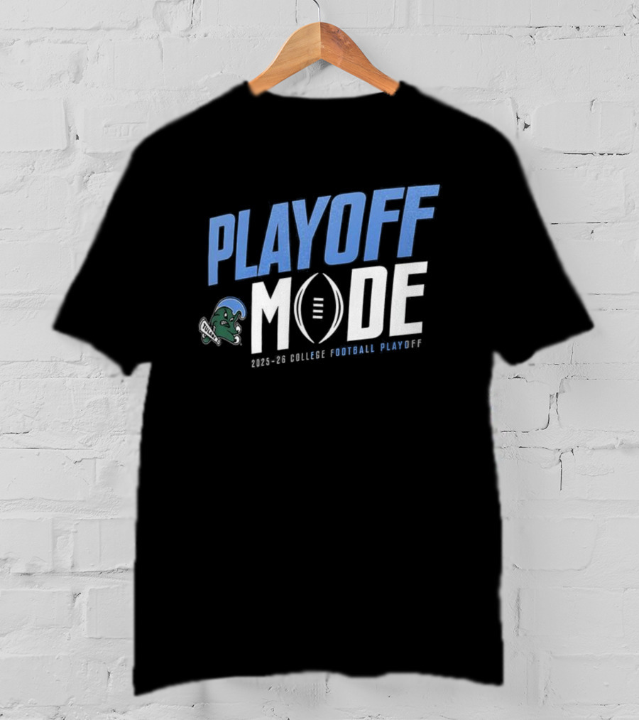 Tulane Green Wave CFP Playoff Mode 2025 2026 Football Season Spirit T-Shirt