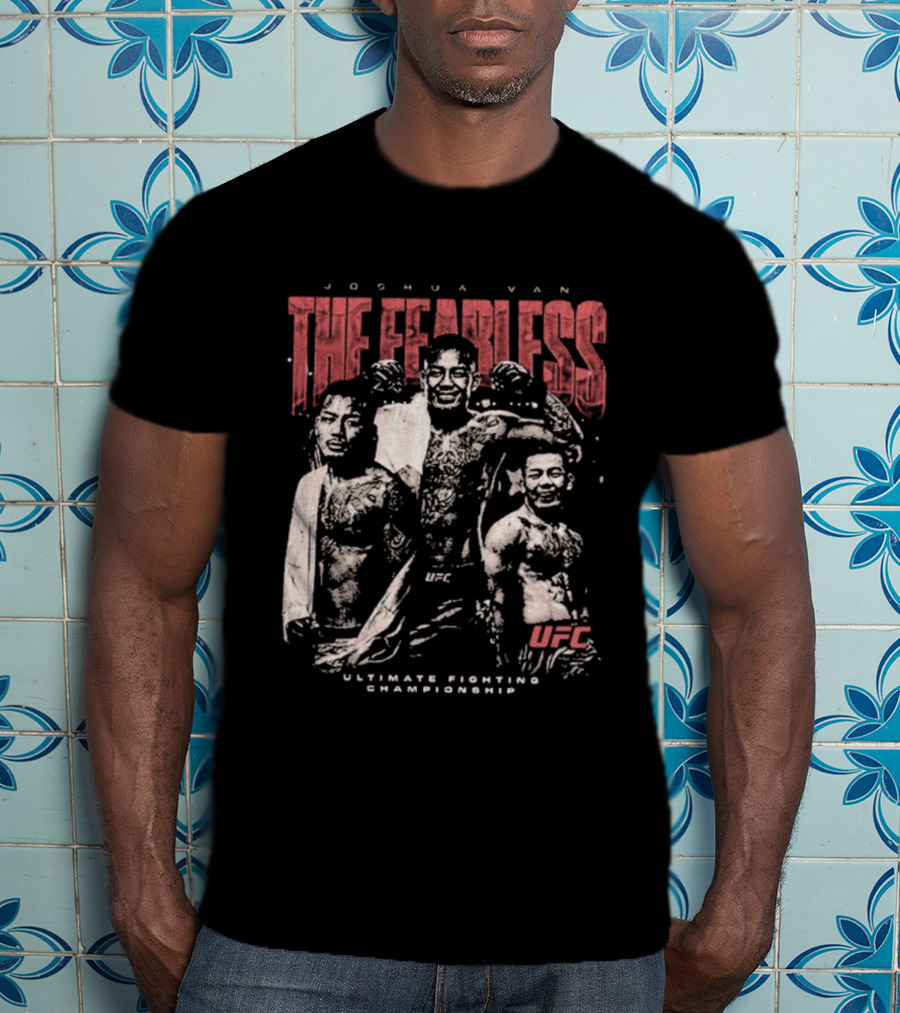 Joshua Van The Fearless UFC Ultimate Fighting Championship T-Shirt