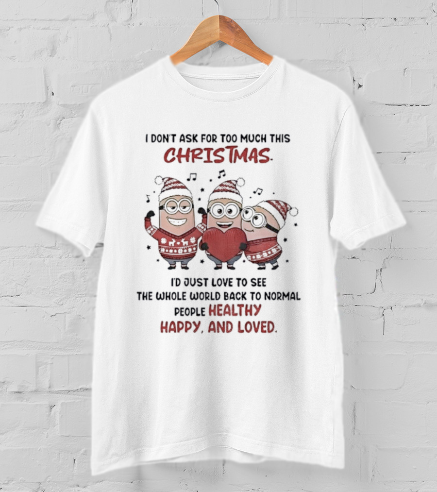 Minion Santa Christmas Peace Harmony Love Back To Normal T-Shirt