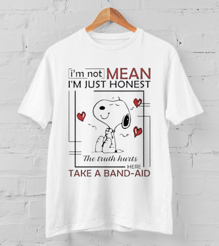 Snoopy I'm Not Mean I'm Just Honest The Truth Hurts Here Take A Band Aid T-Shirt