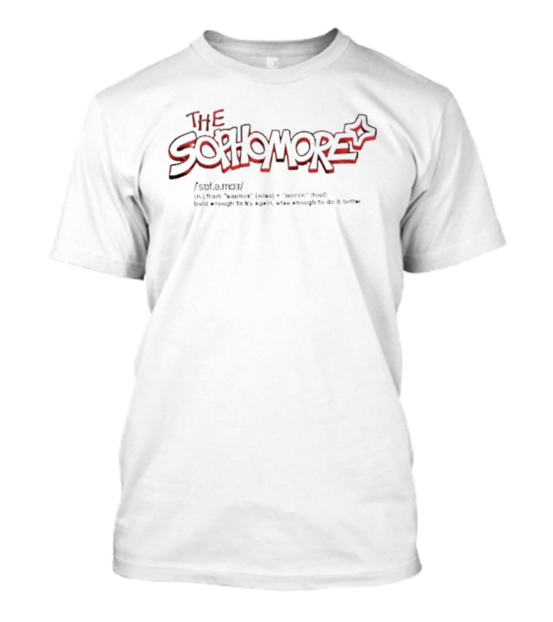 The Sophomore From Sophos Moros Bold Enough To Try Again Wise Enough To Do It Better T-Shirt