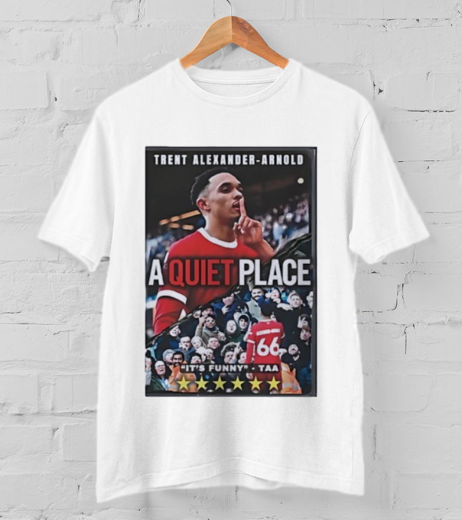Trent Alexander-Arnold A Quiet Place It's Funny TAA T-Shirt